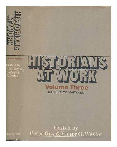 HIstorians At Work Volume Three Niebuhr To Maitland