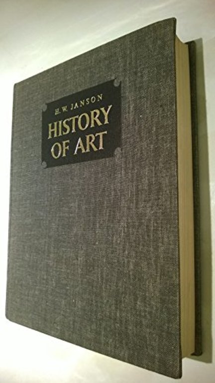 HISTORY OF ART A SURVEY OF THE MAJOR VISUAL ARTS FROM THE DAWN OF HISTORY TO THE PRESENT DAY