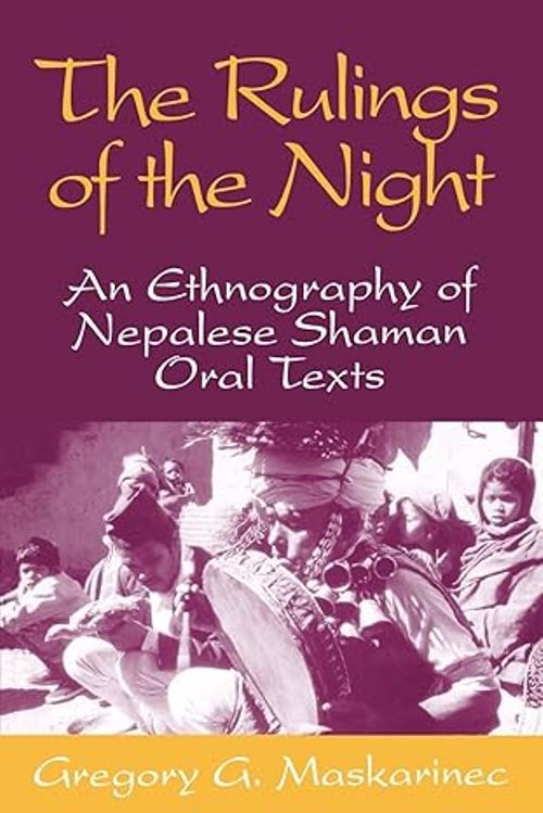 Rulings Of The Night An Ethnography Of Nepalese Shaman Oral Texts