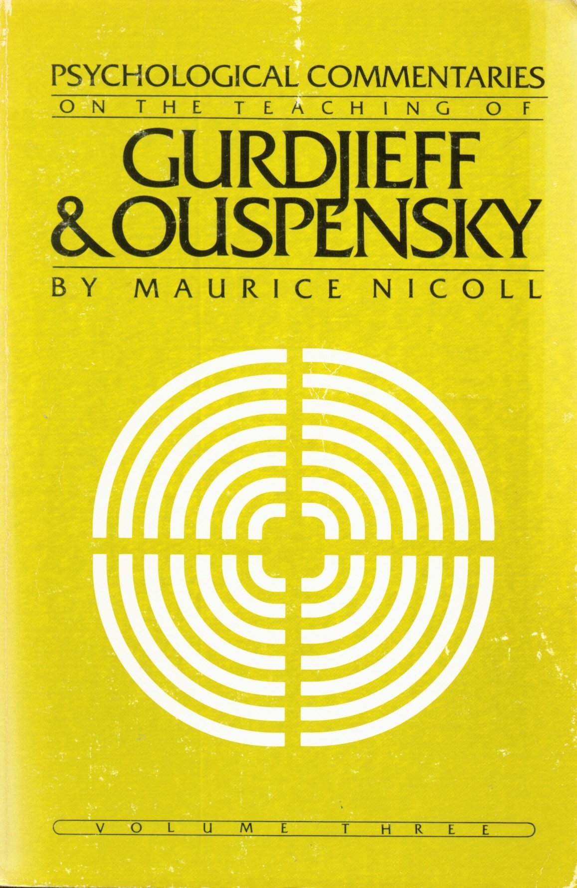 Psychological Commentaries on the Teachings of Gurdjieff and  Ouspensky Volume Three