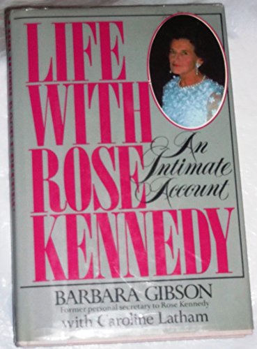 LIFE WITH ROSE KENNEDY AN INTIMATE ACCOUNT