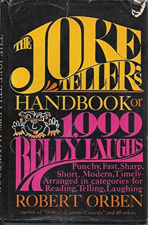 THE JOKE TELLERS HANDBOOK OR 1999 BELLY LAUGHS