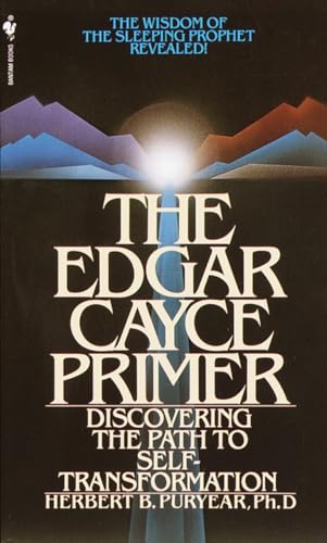 THE EDGAR CAYCE PRIMER DISCOVERING THE PATH TO SELF TRANSFORMATION