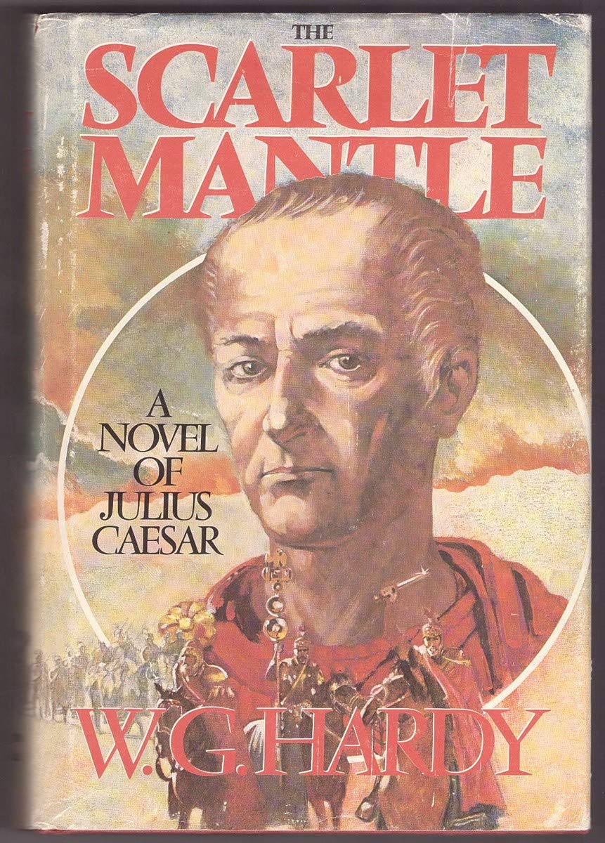 THE SCARLET MANTLE A NOVEL OF JULIUS CAESAR