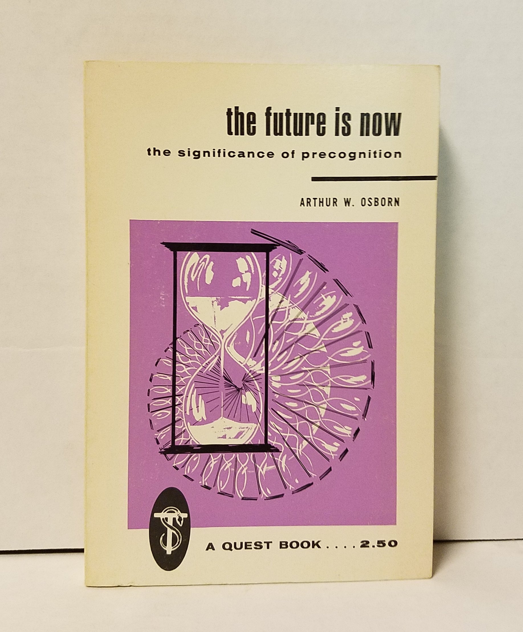 THE FUTURE IS NOW THE SIGNIFICANCE OF PRECOGNITION