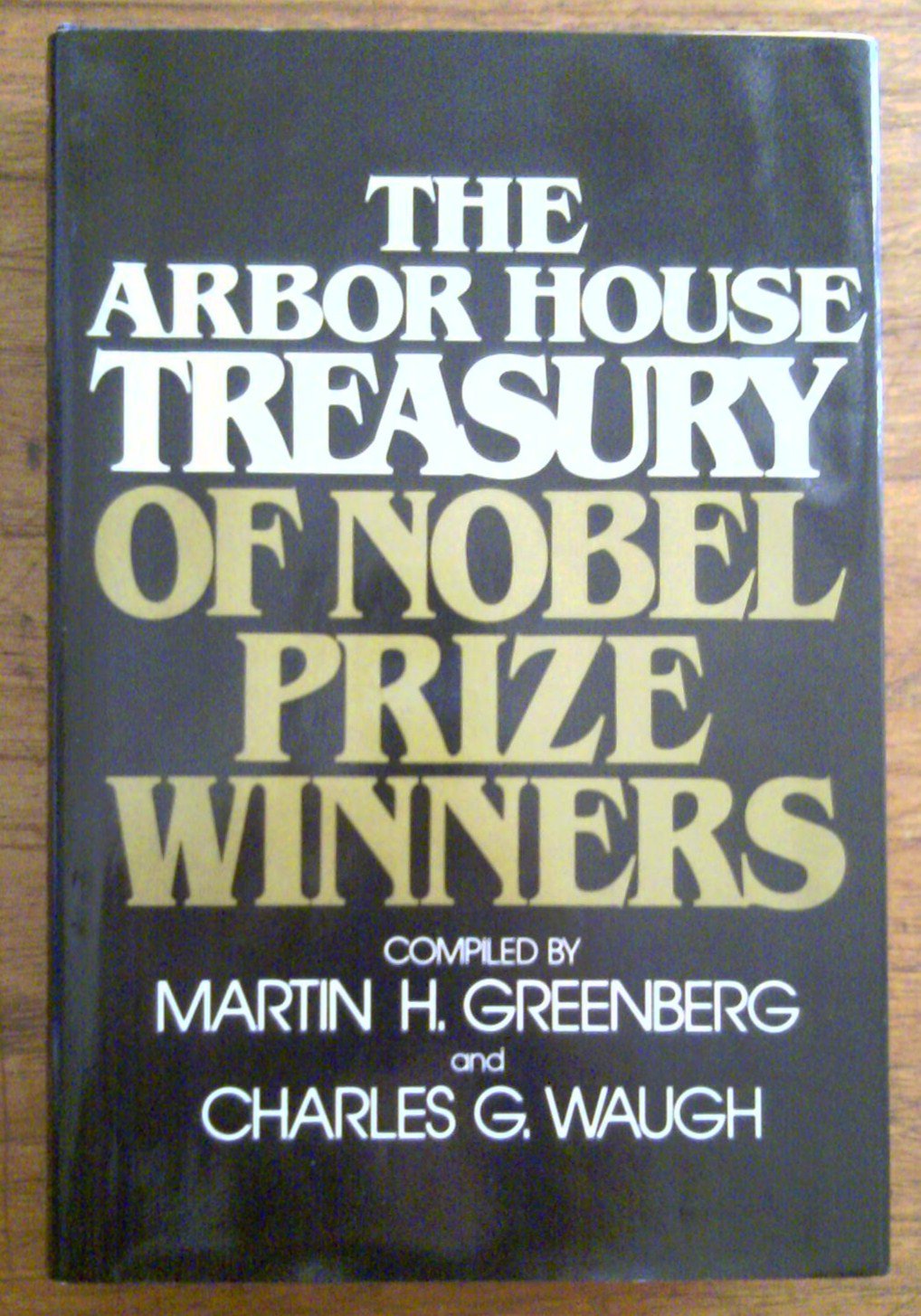 The Arbor House Treasury of Nobel Prize Winners