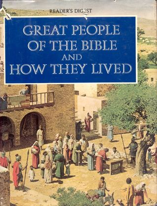 Readers Digest Great People Of The Bible And How They Lived