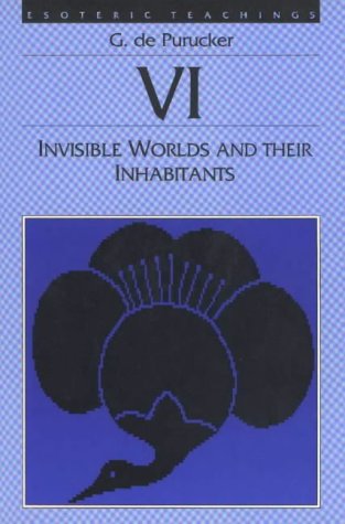 Invisible Worlds and Their Inhabitants Esoteric Teachings