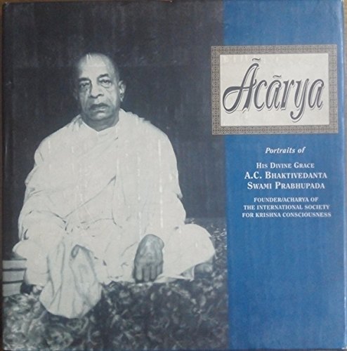 Acarya Portraits of His Divine Grace A C Bhaktivedanta Swami Prabhupada
