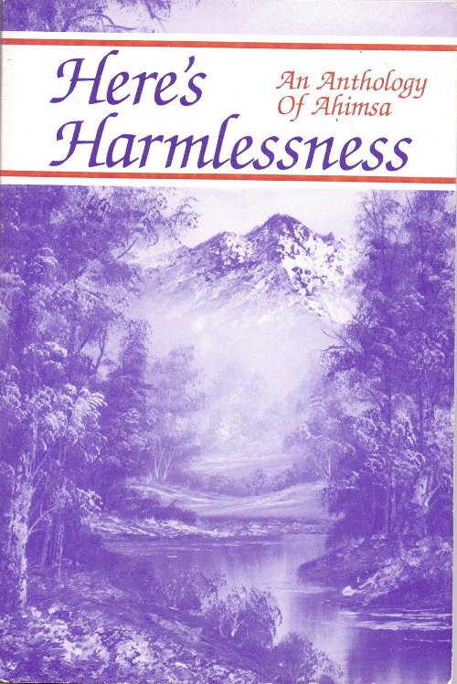 Here is Harmlessness An Anthology Of Ahimsa