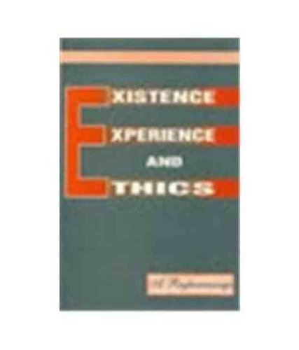 EXISTENCE EXPERIENCE AND ETHICS