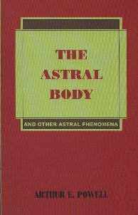 The Astral Body And Other Astral Phenomena