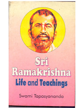 SRI RAMAKRISHNA LIFE AND TEACHING