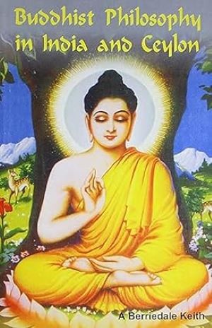 BUDDHIST PHILOSOPHY IN INDIA AND CEYLON