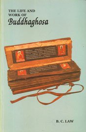 THE LIFE AND WORK OF BUDDHAGHOSA