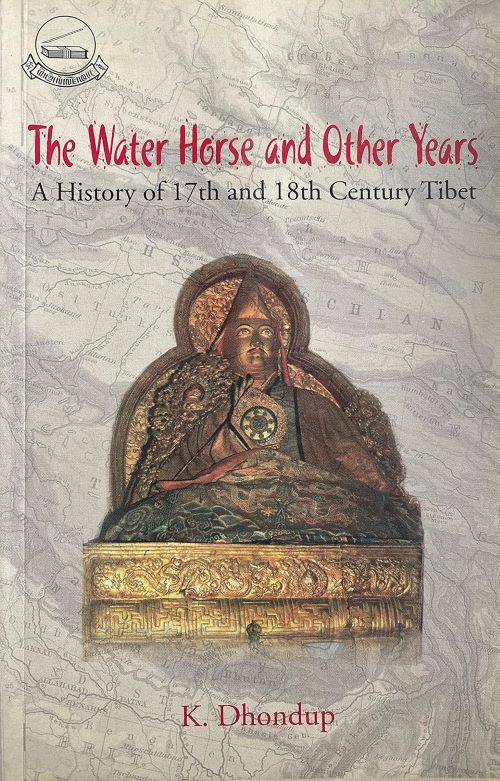 The Water Horse and Other Years A History of 17th and 18th Century Tibet