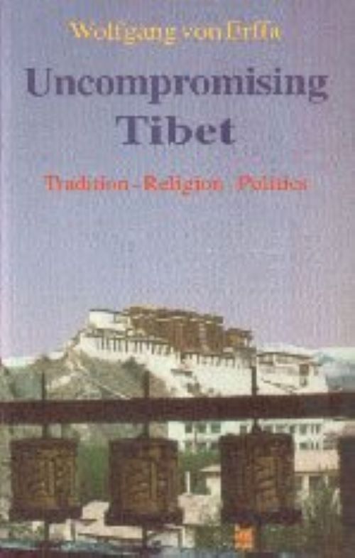Uncompromising Tibet Tradition Religion Politics