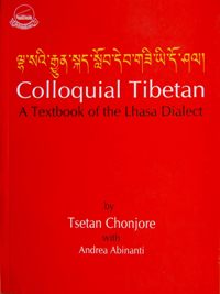 Colloquial Tibetan A Textbook Of The Lhasa Dialect