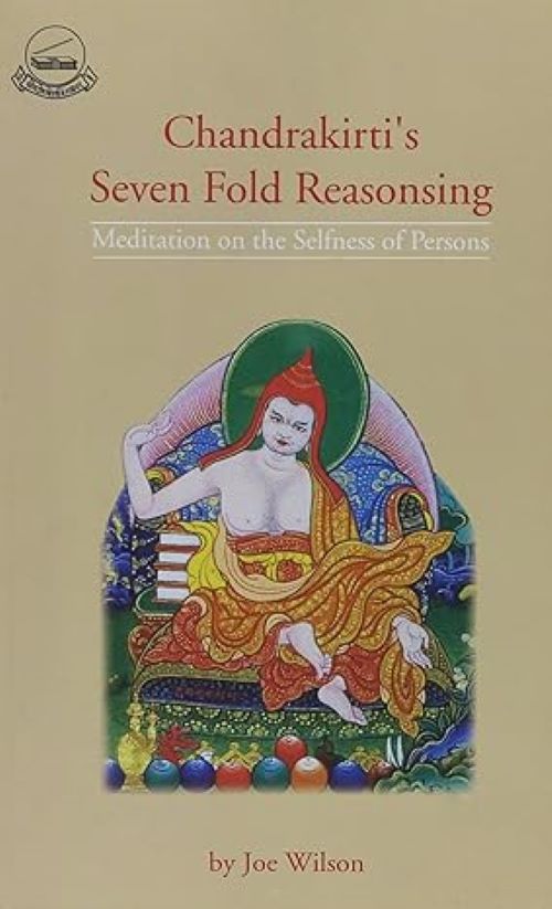 Chandrakirtis Sevenfold Reasoning Meditation on the Selfnessness of Persons