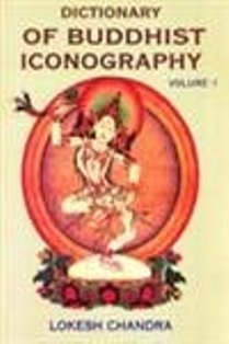 Dictionary of Buddhist Iconography Volume 1