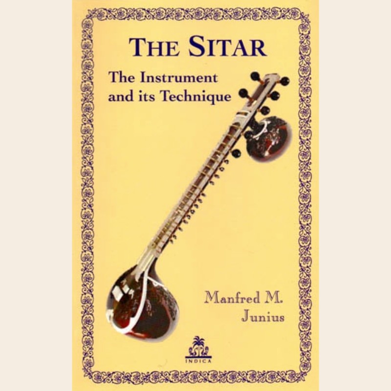 SITAR THE INSTRUMENT AND ITS TECHNIQUE