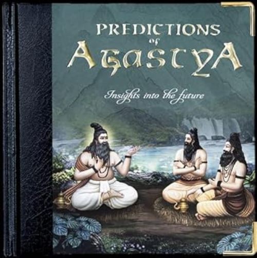 Predictions of Agastya Insights into the Future