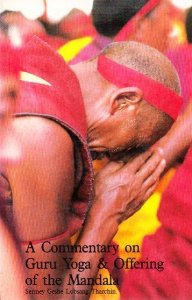 A Commentary On Guru Yoga And Offering Of The Mandala