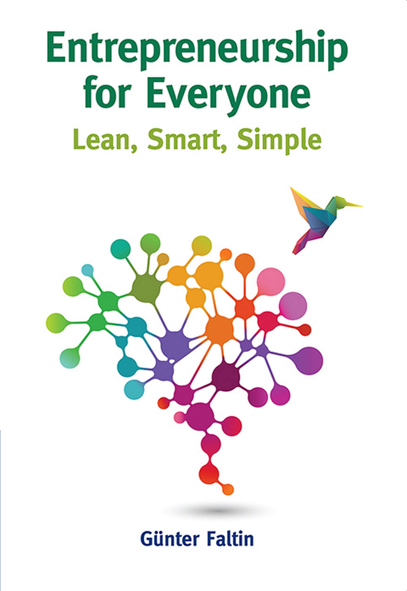 Entrepreneurship for Everyone Lean Smart Simple