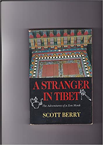 A STRANGER IN TIBET THE ADVENTURES OF A ZEN MONK