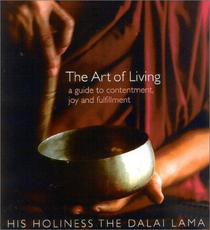 THE ART OF LIVING A Guide to Contentment, Joy and Fulfillment