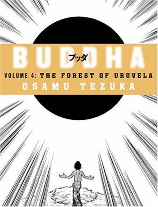 BUDDHA VOLUME 4 THE FOREST OF URUVELA
