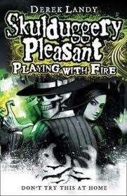 SKULDUGGERY PLEASANT PLAYING WITH FIRE BOOK 2