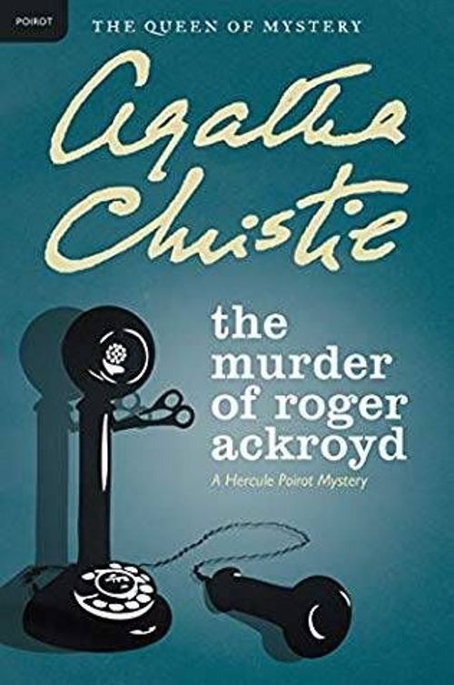The Murder of Roger Ackroyd Hercule Poirot Book 4