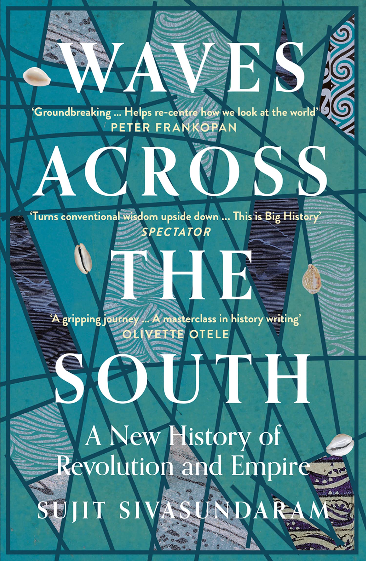 WAVES ACROSS THE SOUTH A New History Of Revolution And Empire