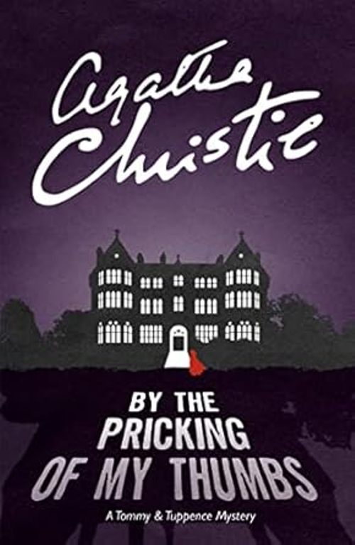 By The Pricking Of My Thumbs A Tommy & Tuppence Mystery Book 4