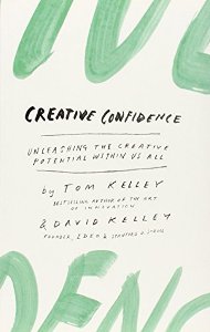 Creative Confidence Unleashing the Creative Potential Within Us All
