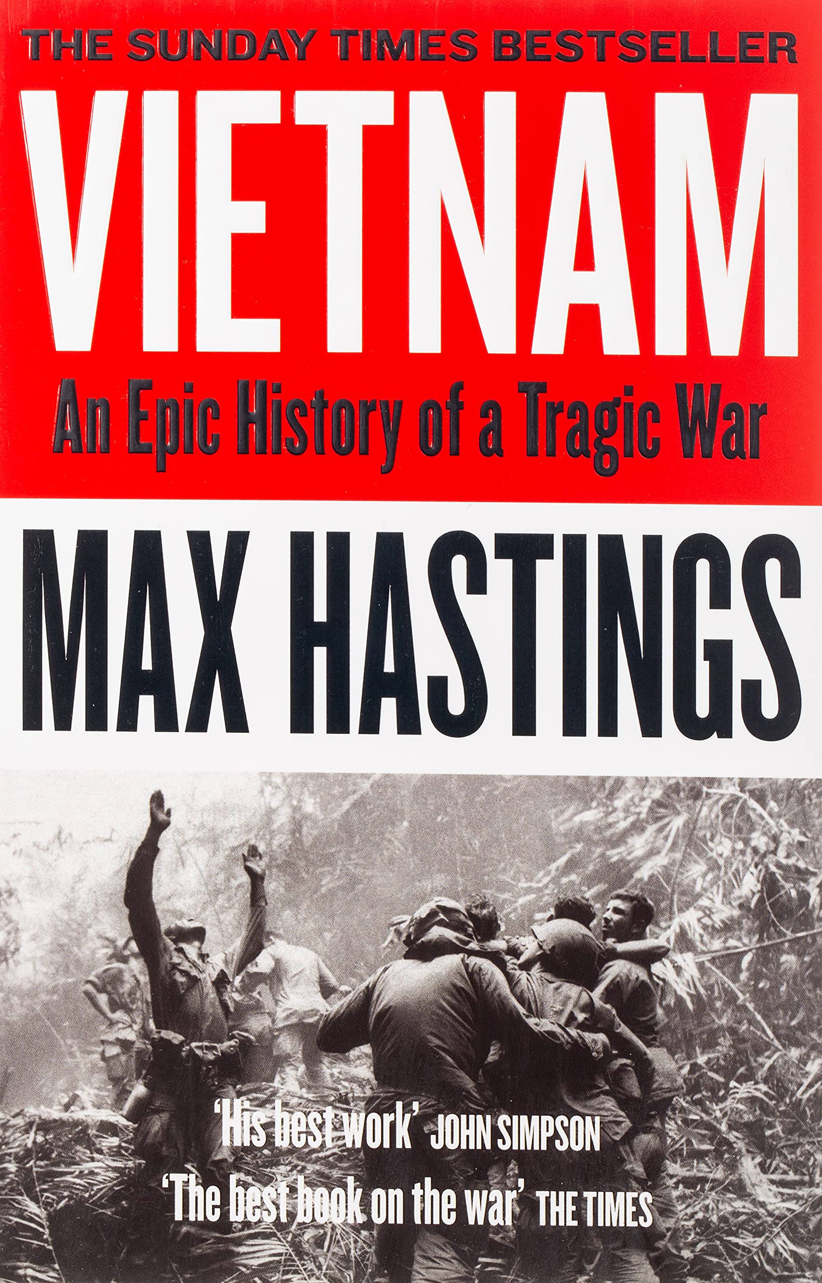 Vietnam An Epic History Of A Tragic War