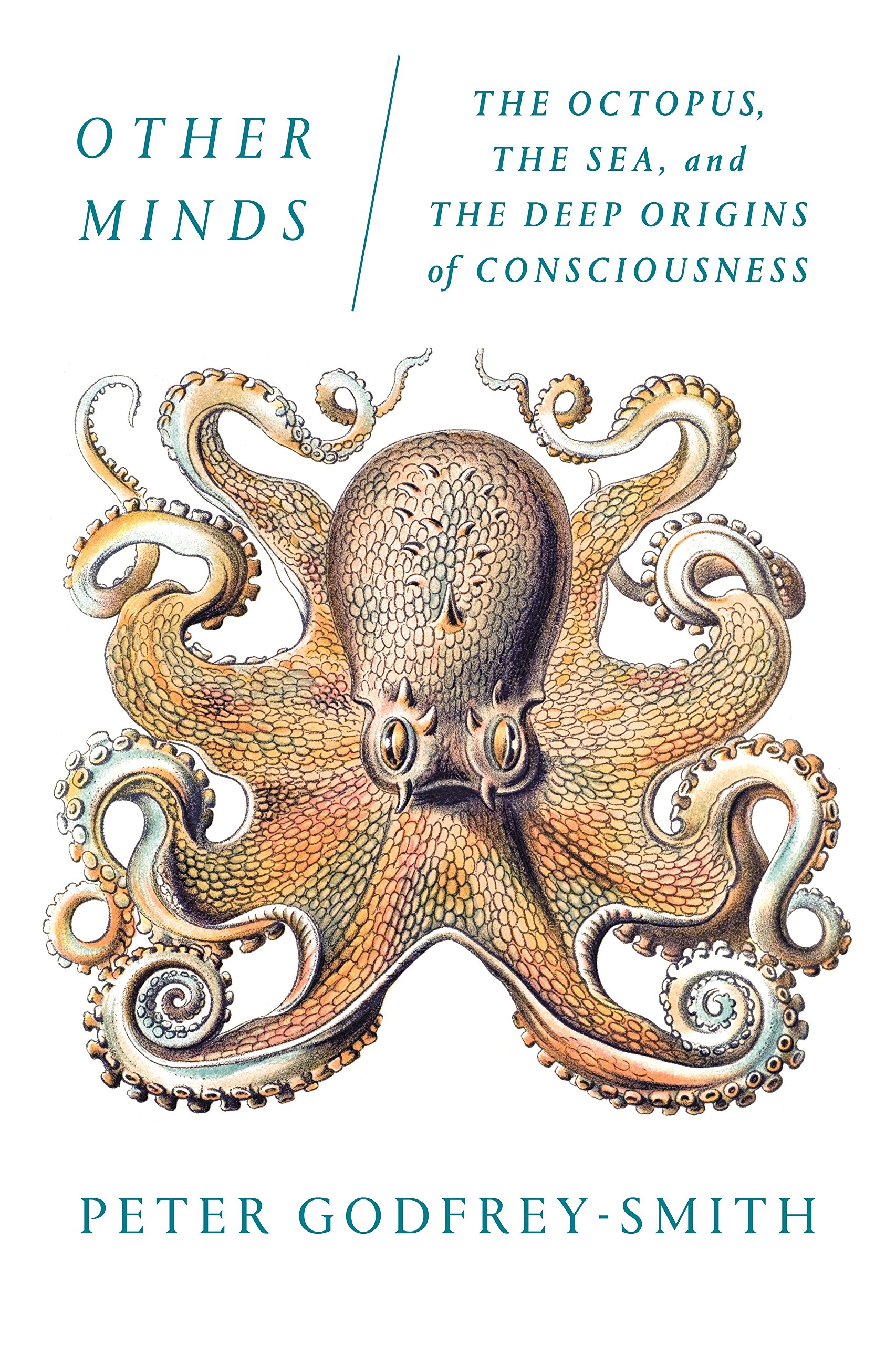 Other Minds the Octopus and the Evolution of Intelligent Life
