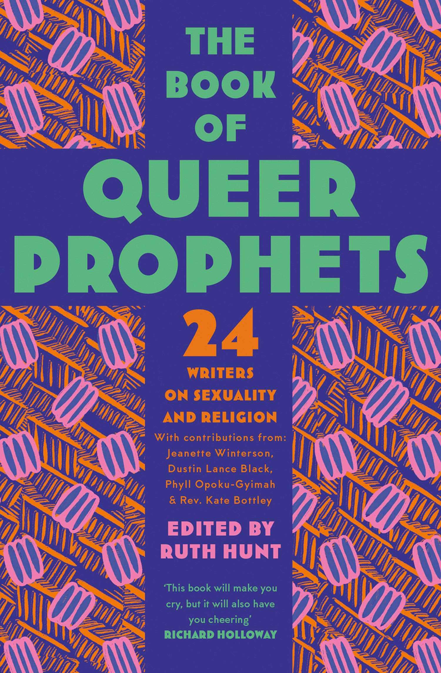 The Book of Queer Prophets 24 Writers on Sexuality and Religion