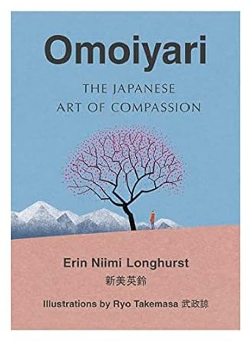 Omoiyari The Japanese Art of Compassion