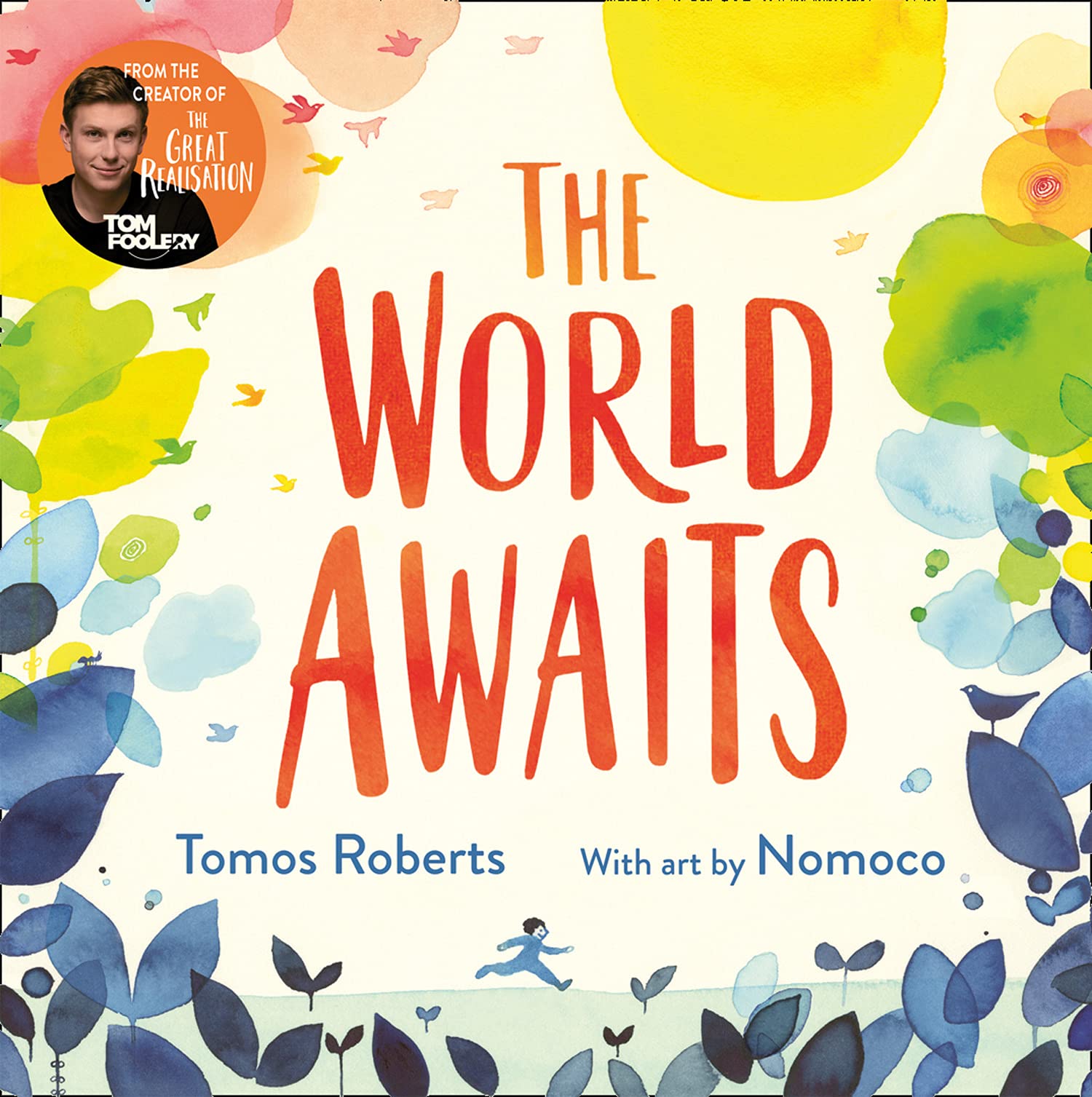 The World Awaits The second inspiring children’s picture book from the bestselling creators of The Great Realisation