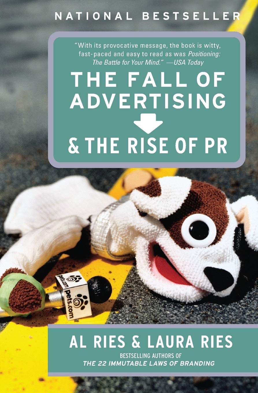 THE FALL OF ADVERTISING & THE RISE OF PR