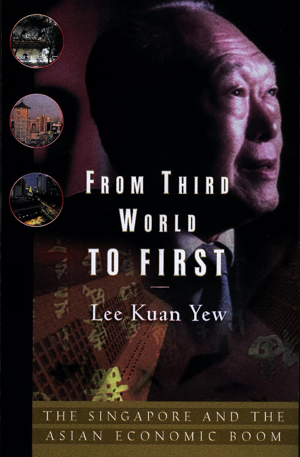 From Third World to First Singapore and the Asian Economic Boom