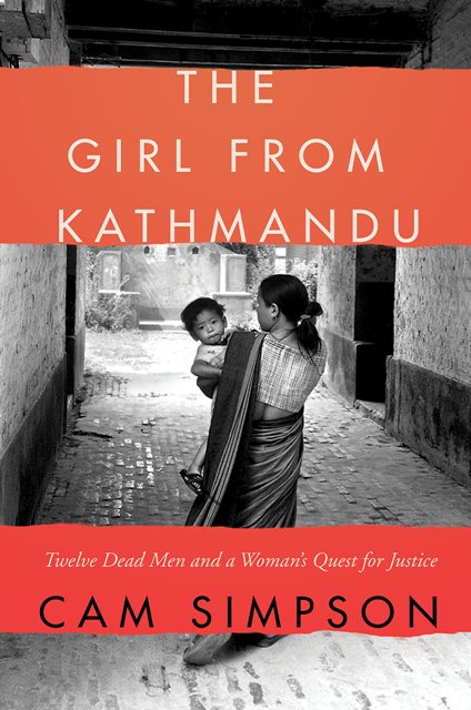 The Girl From Kathmandu Twelve Dead Men and a Womans Quest for Justice