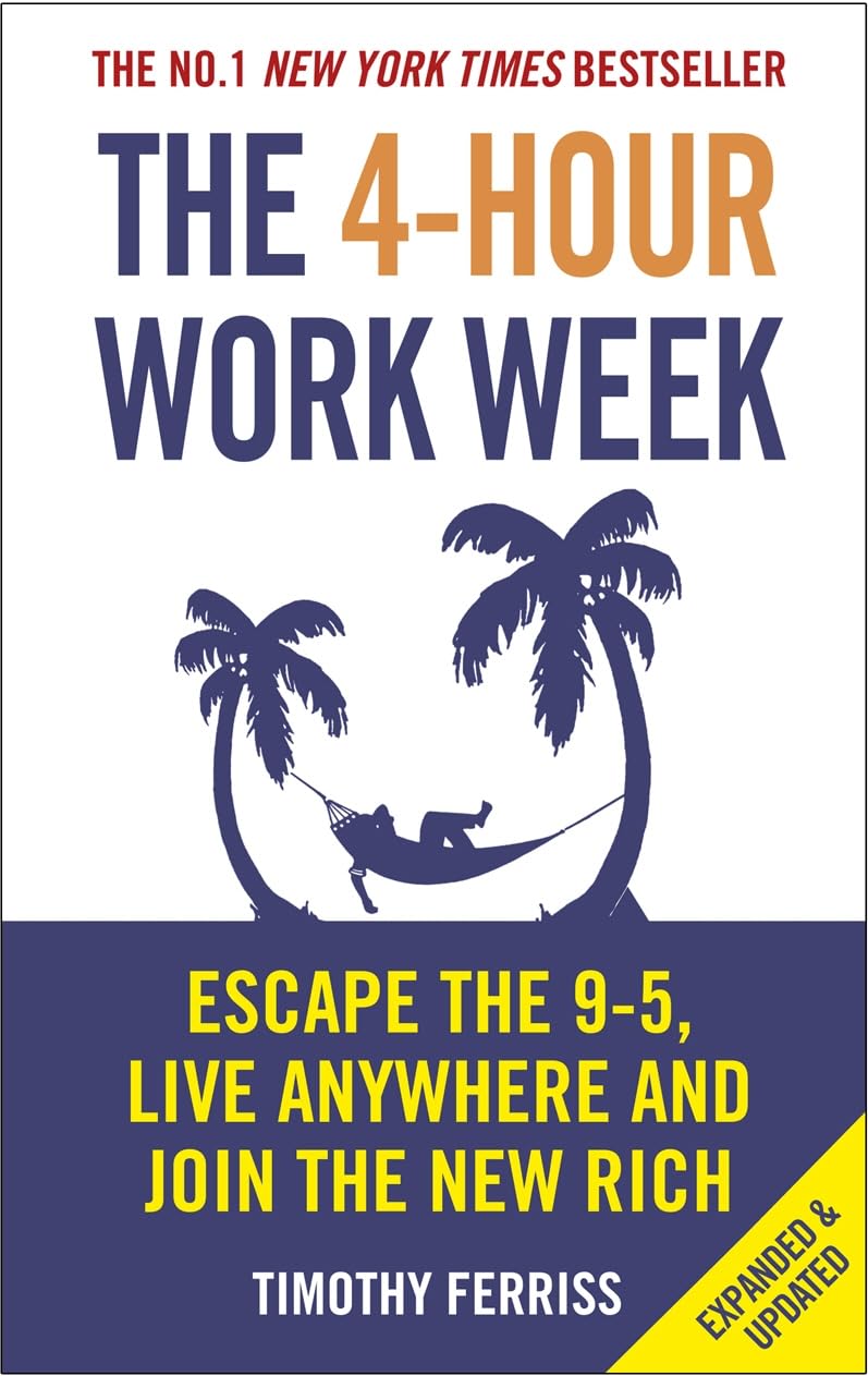 The 4 Hour Work Week Escape The 9 To 5 Live Anywhere And Join The New Rich