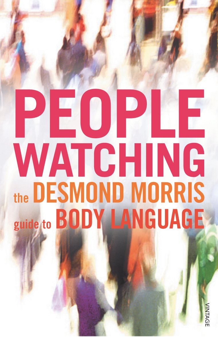 Peoplewatching The Desmond Morris Guide To Body Language