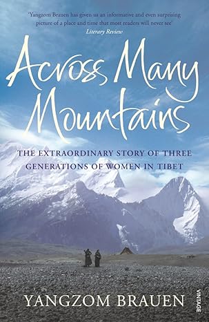 Across Many Mountains The Extraordinary Story of Three Generations of Women in Tibet