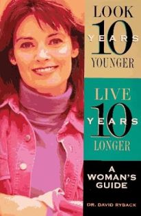 LOOK 10 YEARS YOUNGER LIVE 10 YEARS LONGER