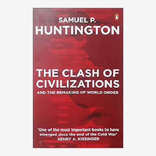 The Clash Of Civilization And The Remaking Of World Order
