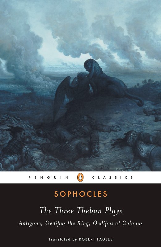 The Three Theban Plays Antigone Oedipus The King, Oedipus At Colonus Penguin Classics